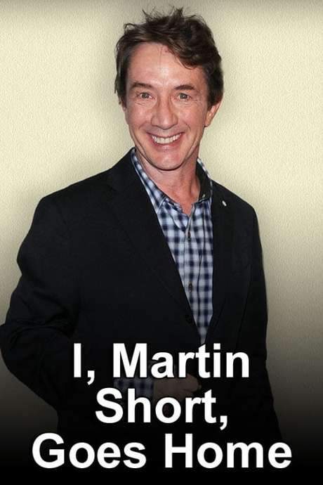 I, Martin Short, Goes Home